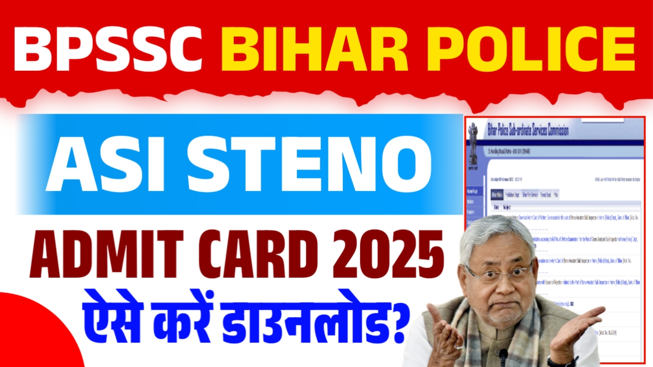 BPSSC Bihar Police Asi Steno Admit Card 2025 Download Link (OUT)