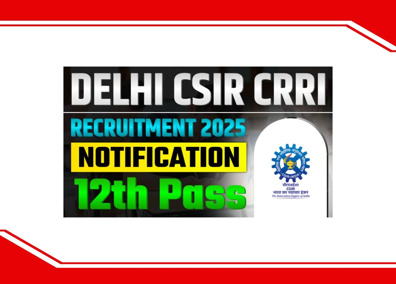 Delhi CSIR CRRI Recruitment 2025 Apply online