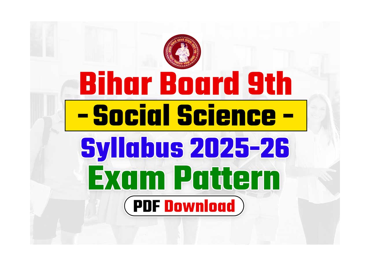 Bihar Board 9th Social Science Syllabus 2025-26, Exam Pattern, PDF Download @biharboardonline.com
