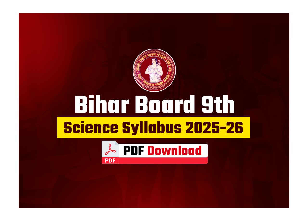 Bihar Board Class 9th Science Syllabus 2025-26, Exam Pattern (Download PDF) @biharboardonline.com