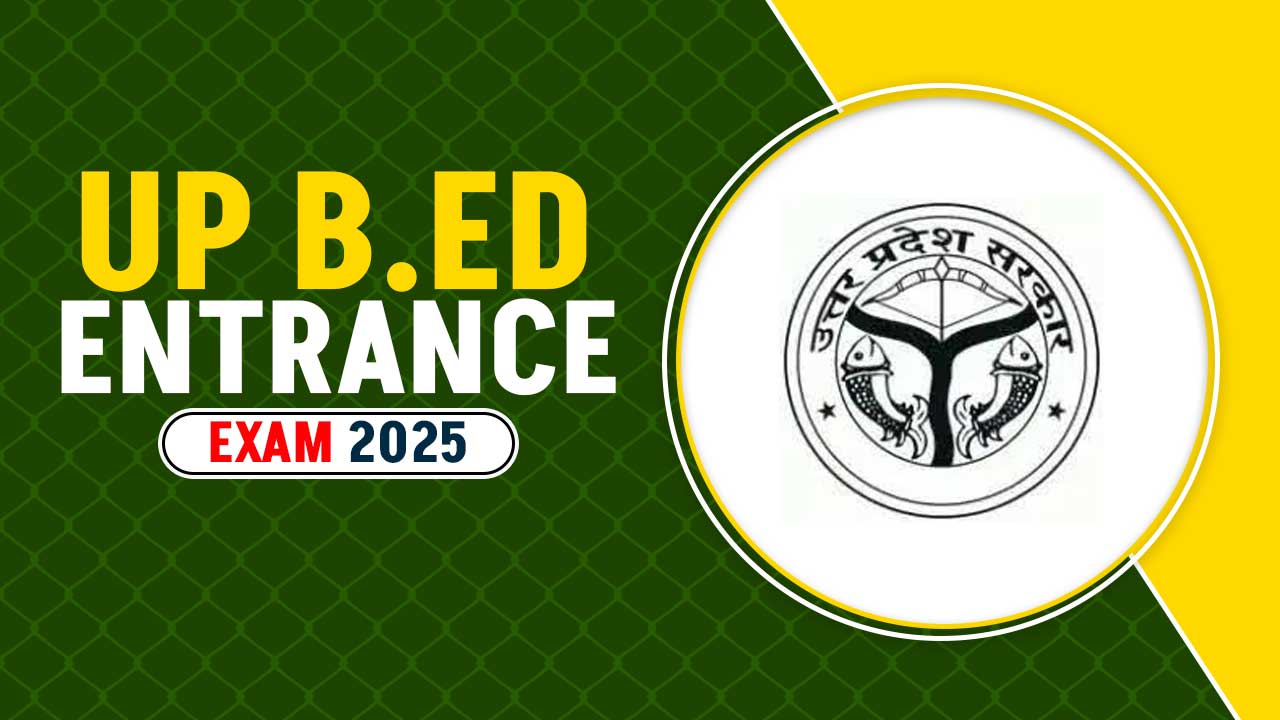 UP B.Ed Entrance Exam 2025 Application Form (OUT)