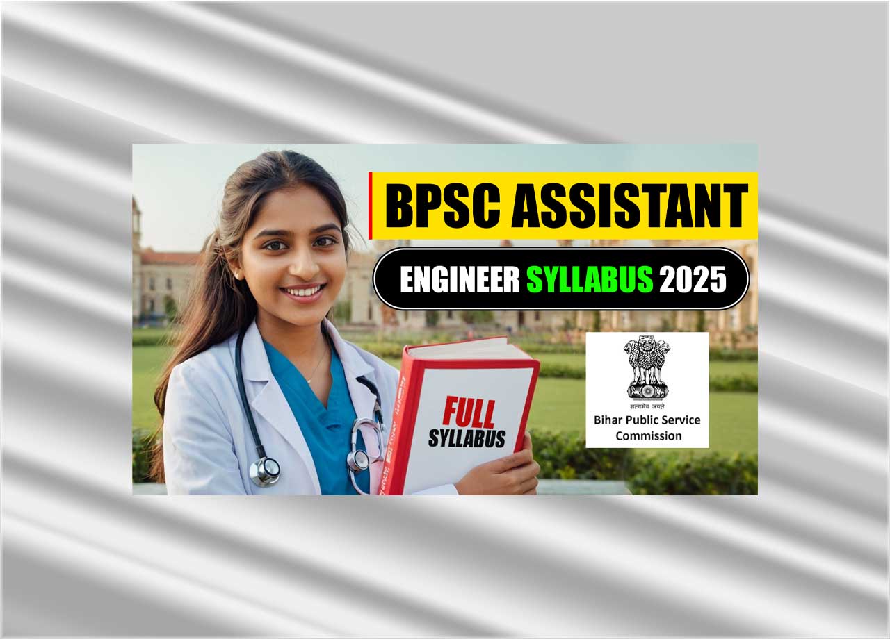 BPSC Assistant Engineer Syllabus 2025 PDF Download (Civil, Mechanical, Electrical)-Exam Pattern, Subject- Wise Syllabus & Selection Process