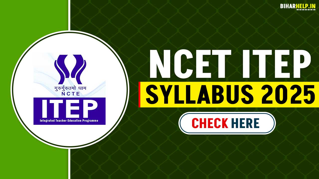 NCET ItEP Syllabus 2025 Download Latest Exam Pattern & Subject- Wise Syllabus PDF