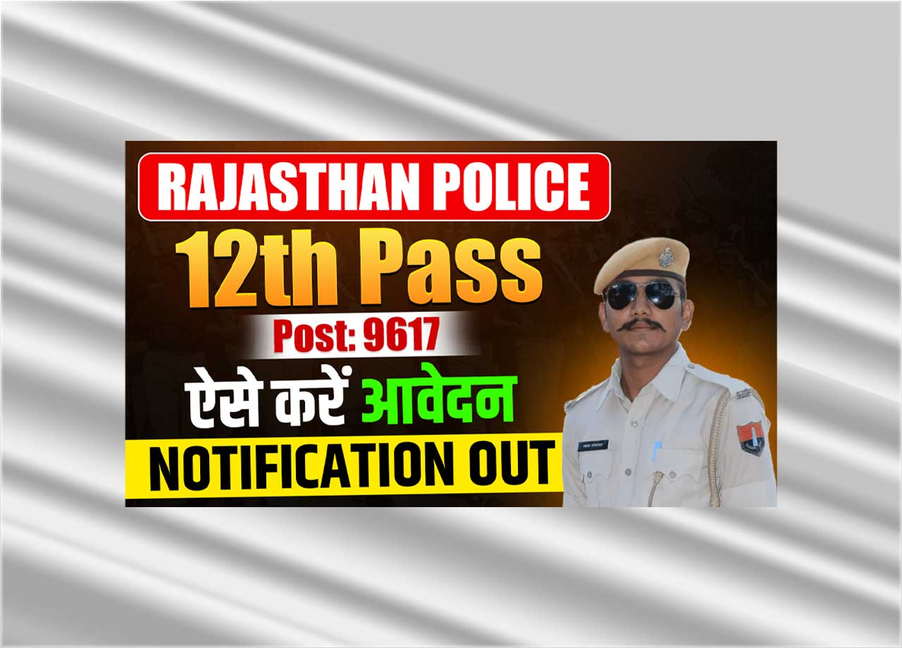 Rajasthan Police Constable Recruitment 2025: Apply Online For 9,617 Vacancies – 12th Pass Eligible