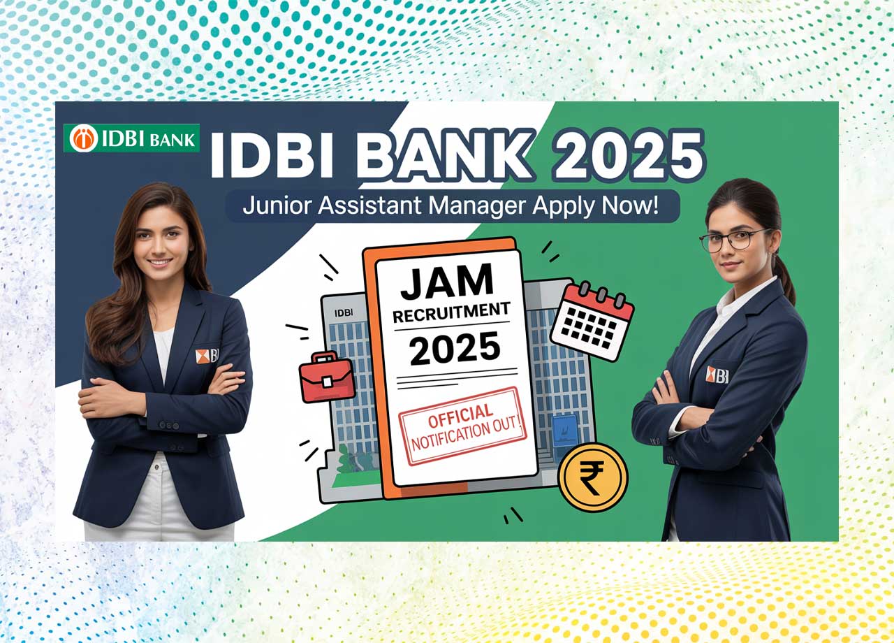 IDBI Bank JAM Recruitment 2025 Official Notification Out For Junior Assistant Manager Posts