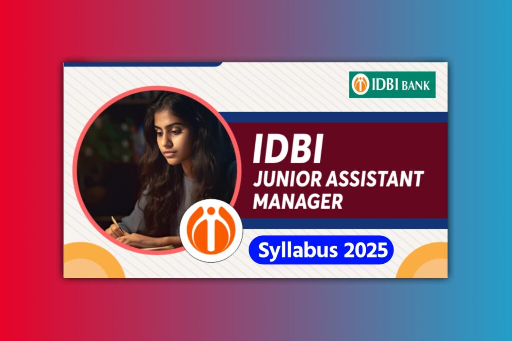 IDBI Bank Junior Assistant Manager Syllabus 2025