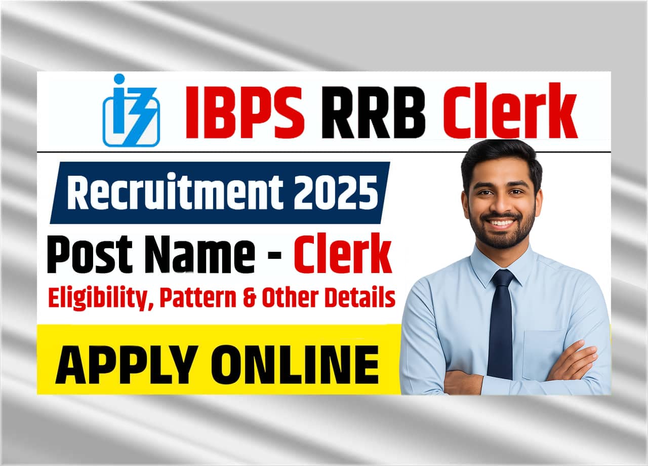 IBPS RRB Clerk Recruitment 2025: Check Here Office Assistant Exam Date, Eligibility, Pattern & Other Details