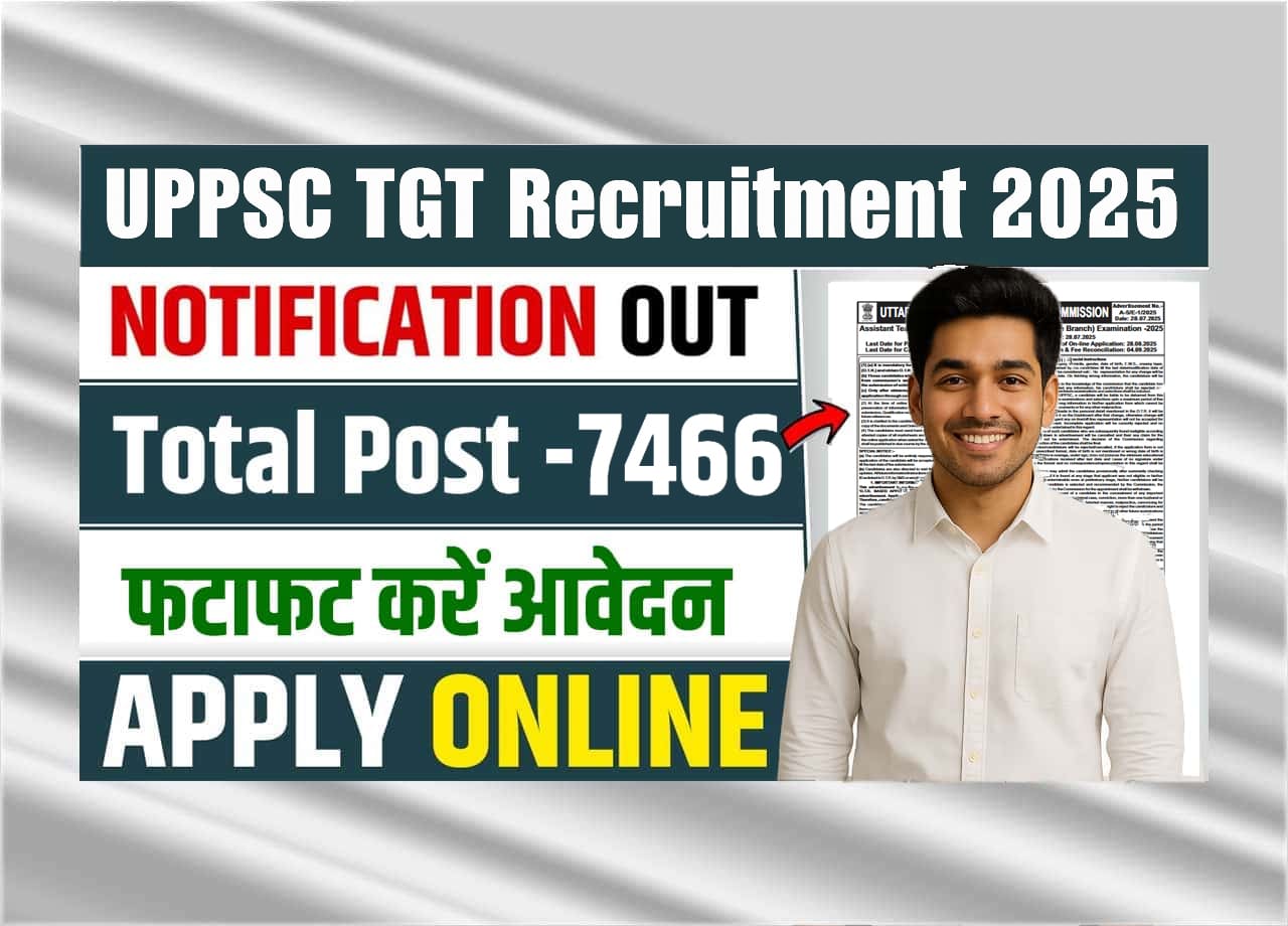 UPPSC TGT Recruitment 2025: Apply Online For 7466 Teaching Posts – Male & Female Branches, Full Details Inside